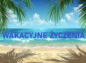 WAKACYJNE ŻYCZENIA